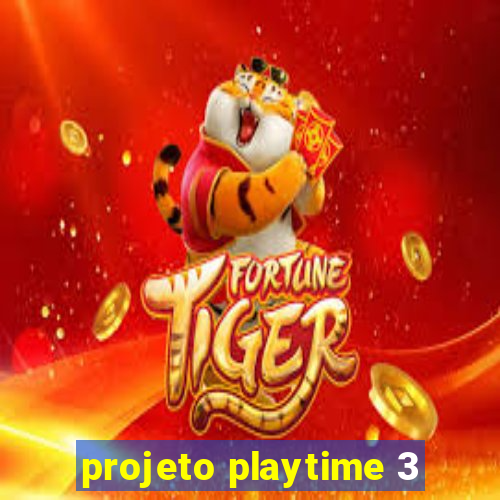 projeto playtime 3